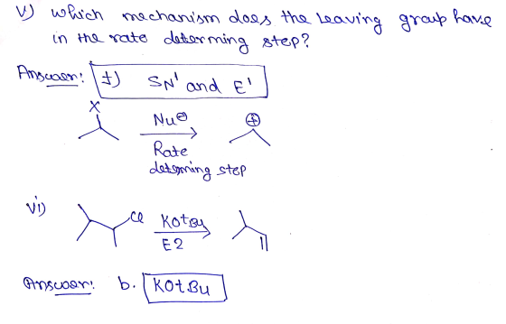 ) which mechanism does the leaving group have in the rate determing step? Answer: It) SN and E Nuo > Rate detsoming step vi