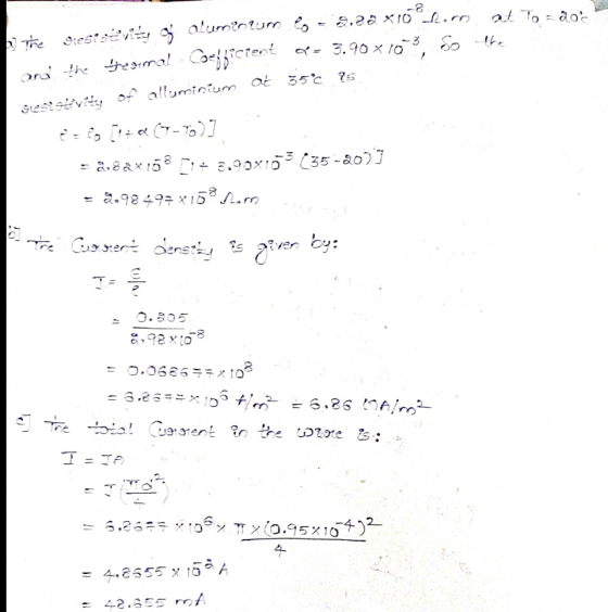 at 7:20 the bi the Desistivity aluminium ej - 3.20 x10 here and the termal Coefficient a= 3.90 x103 so sesuadress of allumini