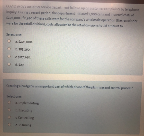 COVID 19 Cos customer service department follows up on customer complaints by telephone inquiry. During a recent period, the
