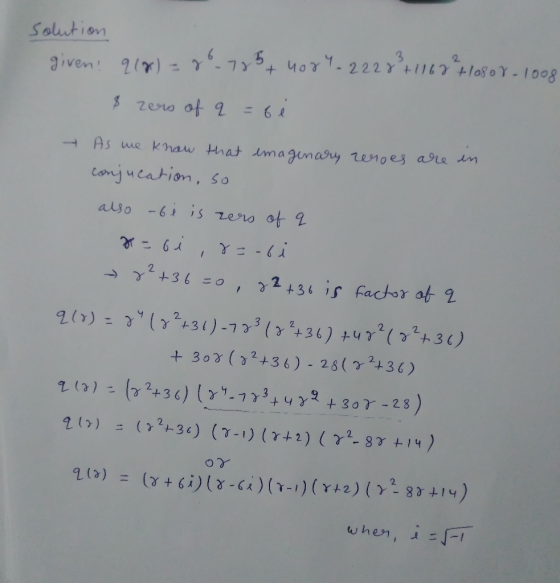 solution given! 9(2) = 88 785 nor4 - 2228% +1167² +10800-1008 $ zero of q = 6é → As we know that imaginary wroes are in conju