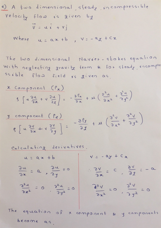e) A two dimensional, steady in compressible velocity flow es given by ū=ui + vj where u = ax + b V = - ay tcx The two dimens