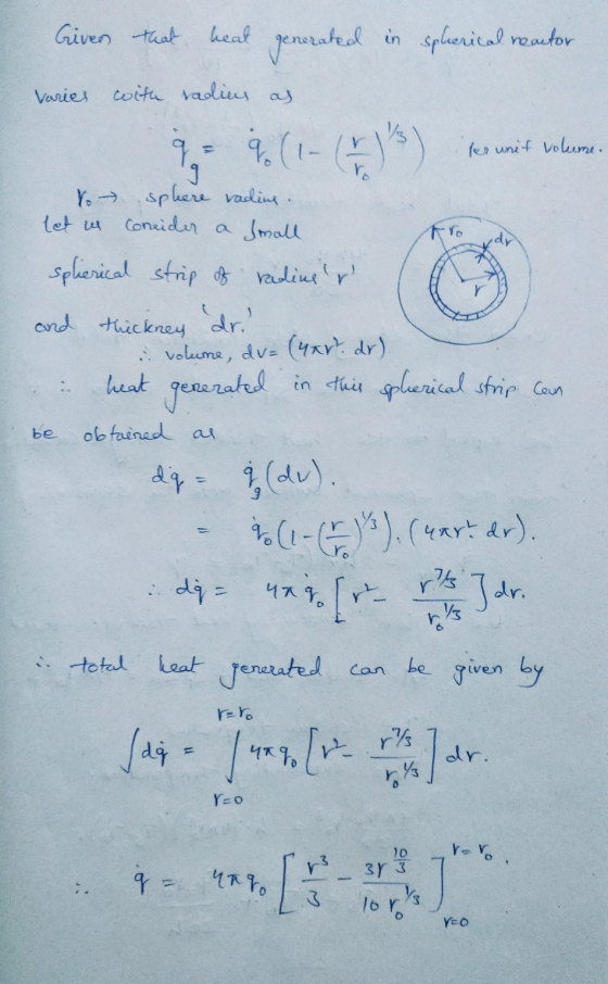 Given that heal generated in spherical reactor Varies with radius as % (!-()) Tro per unif volume. 9 r. sphere rading. let w