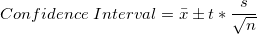 \small Confidence\; Interval = \bar{x} \pm t * \frac{s} {\sqrt{n}}