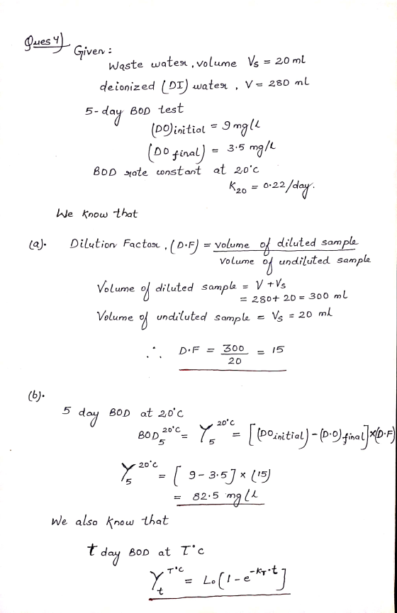 ques) Given: Waste water, volume Vs = 20 ml deionized (DI) watesi , V = 280 ml 5- day Bop test (DO) initial = 9 mgle (Do fina