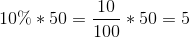 11 10% * 50 = + 50-5 100
