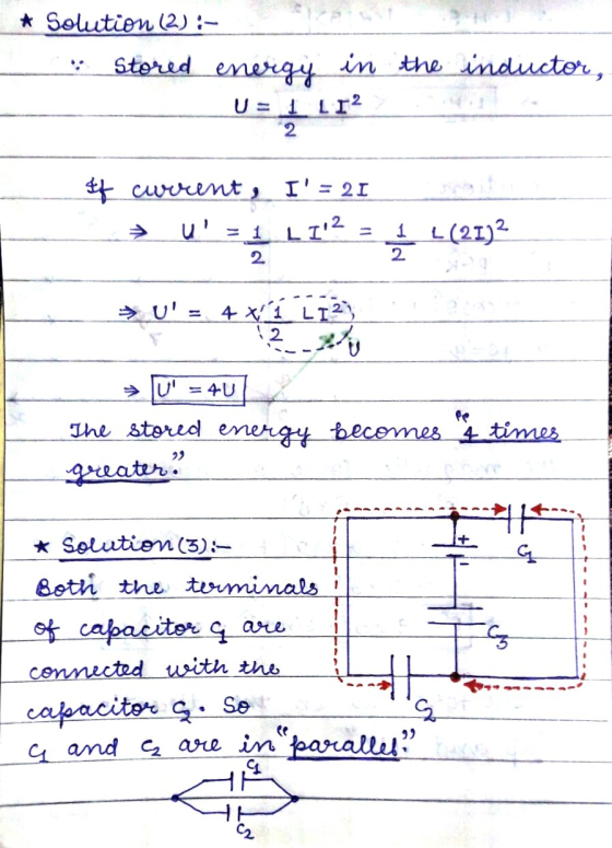 * Solution (2) :- stored energy in the inductor, U= 1 112 2 of current , I= 21 U = 1 L I2 1 L(21) 2 2 → U = = 4 x Í LI2 2