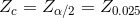 Z_{c}=Z_{\alpha/2}=Z_{0.025}
