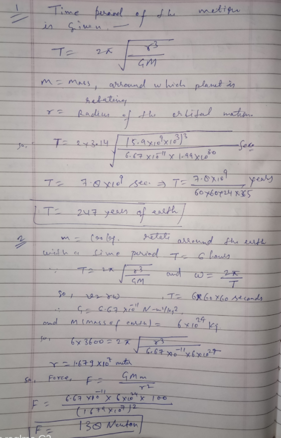 Time period given, - of the metion is vam m= mass, arround which planet is rebating r= Radius of the erbital mations go, T 21