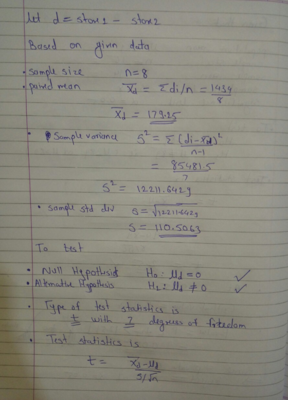 let de stores - storz Based on given data - sample size n=81 o paired mean t a - Edi/n = 1434 Td = 179.25 e Sample variance S