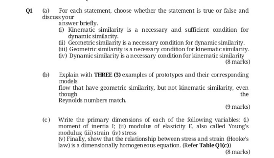 Q1 (a) For each statement, choose whether the statement is true or false and discuss your answer briefly. (1) Kinematic simil