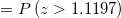\small =P\left ( z>1.1197\right )