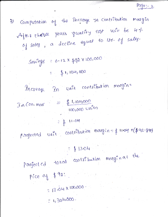 B) Page 2 Computation of the increase yn contribution margin After theree years quality cost will be hel of sales , a decline