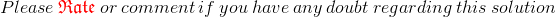 Please Rate or comment if you have any doubt regarding this solution