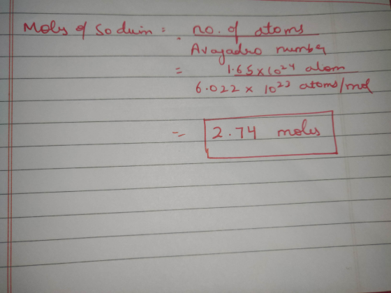Moly of So duin no. of atoms Avogadro number - 1.65x1024 alom 6.022 x 1023 atoms/mol - 2.74 moles
