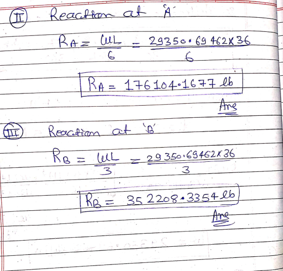 Reaction at Á 293500 69 462 x 36 RA= CUL 6 RA= 176 104-16.77 lb Ang Ľ Reaction at B Ro B = WL 3. = 29 350.69462K 36 3 Rei 35