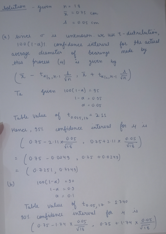 solution given n = 18 ă = 0.75 cm s = 0.05 cm (a) sunce unknown. We use t-distribution, 100 (1-0).1. confidence interval diam