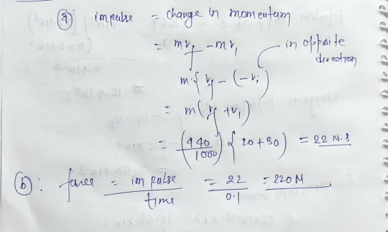 de la & impuse - Change change in momentum in Dixon in oppaite direction Polx mv my C m IX = m (ve tv (440 20+ Bo = 22 N-3 lo