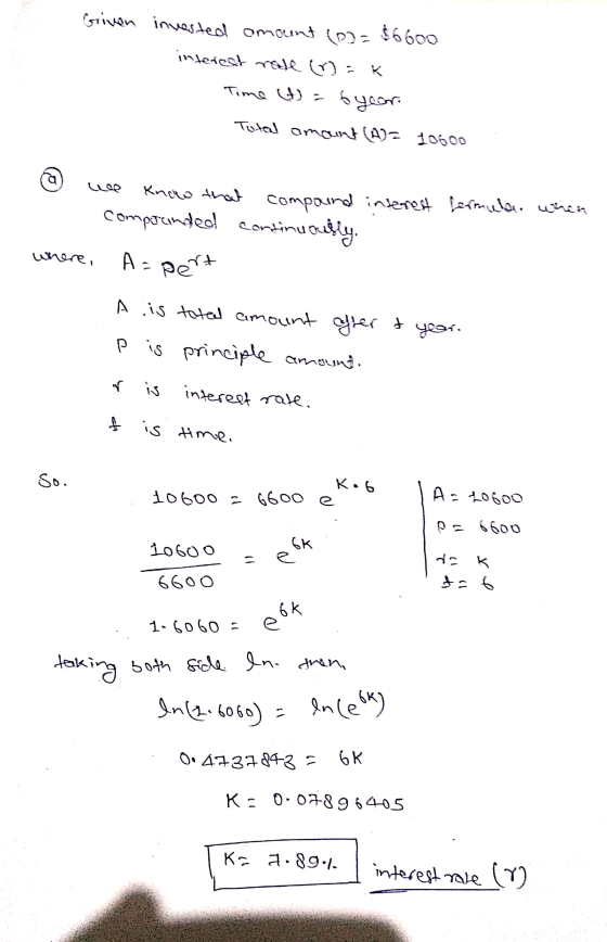 Given invested amount (0)= $6600 interest rate (n=k Time it - byear. Total amount (A)= 10600 we Know that compound interest f