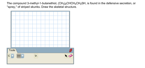 The compound 3-methyl-1-butanethiol, (CH3)2CHCH2CH