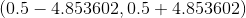 (0.5- 4.853602,0.5+4.853602)