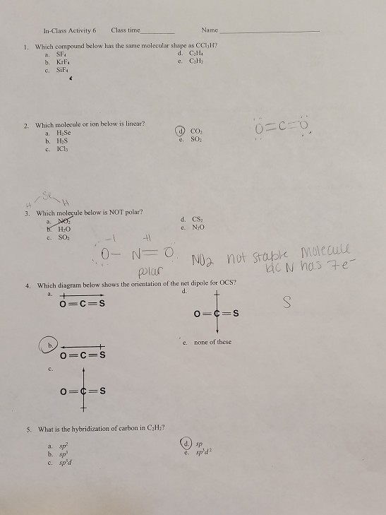 In-Class Activity 6 Class time Name 1. Which compound below has the same molecular shape as CCI,H? aSFA d. C.H. b. KIF: e. CH