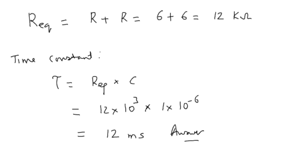 - R + R = 6 + 6 = 12 ku Time constant : T= Repxc = 12x10²x lx 100 = 12 ms Auswer
