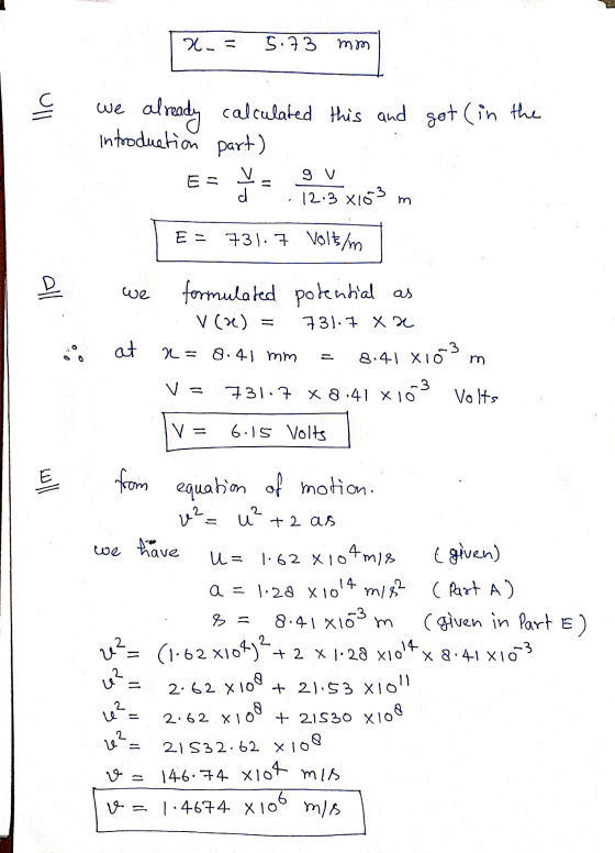2- = 5.73 mm ull we already calculated this and got (in the Introduction part) 9 V 12.3 x103 m Es v. E = 731.7. Volts/m all w