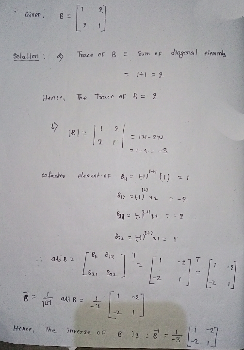 2 Given BE Na Solution : Trace of B = Sum of diagonal elementy - H1 = 2 Hence, The Trace of B = 2 2 161= IX-22 1 21-45-3 1+1