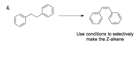 4. Al Use conditions to selectively make the Z-alkene