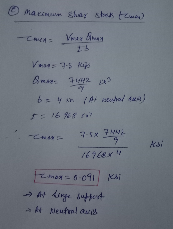 maximum shear stress teman) Temen- Vman aman I b Vman = 7.5 Kefs Amon= 7442 Ln3 9 b = 4 in (At neutral asis) 1 - 16968 iny Cm