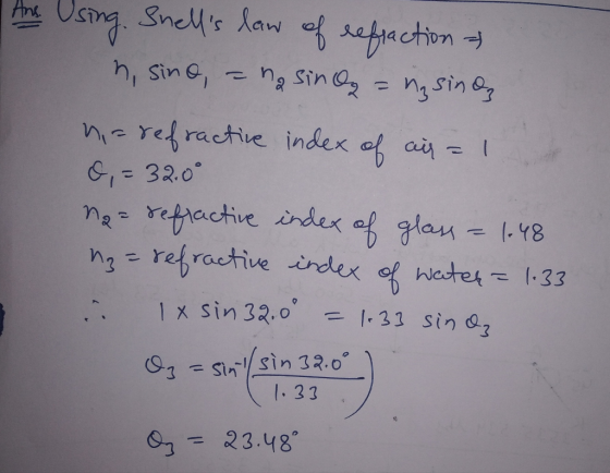 Ans Using. Snells law of refraction - n, sino ang sino ang sina nia refractive index of air = 1 G, = 32.0° na = refractive i