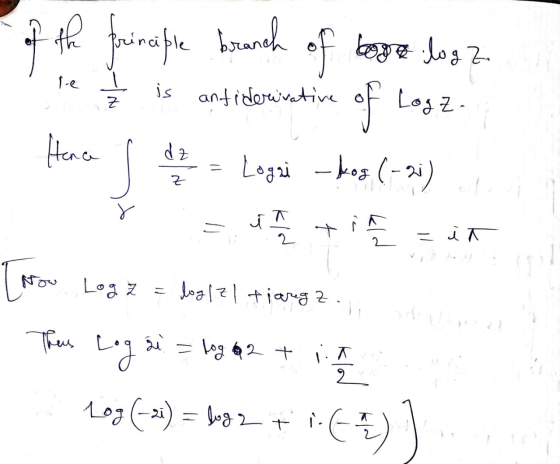 of the frinciple branch le 1 / of beger dog? of Logz. is Z antiderivative Hence dz = Loggi -kog (-21) Z ㅈ T A 2 = i T [ N Log