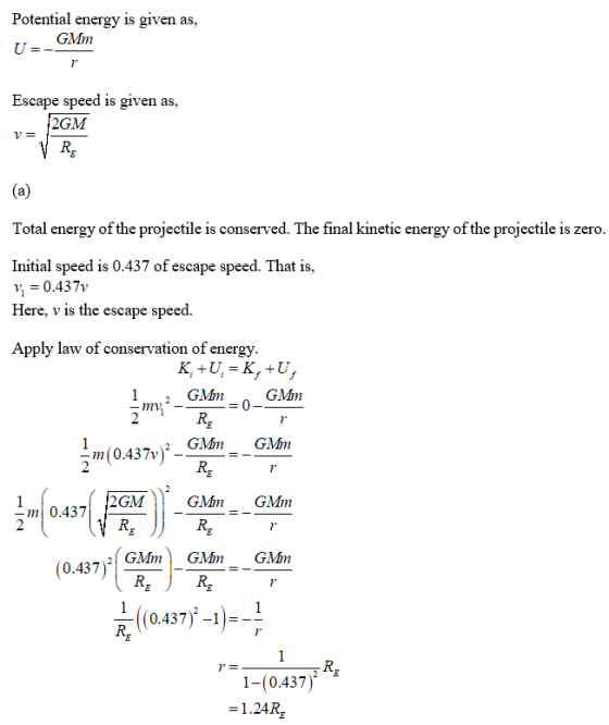 Potential energy is given as GMm Escape speed is given as Total energy of the projectile is conserved. The final kinetic ener