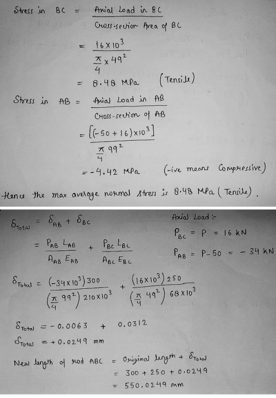 Stress in BC Anial load in BC Cross-section Area of BC 168 103 I 49² - Stress in AB= 4 8.48 MPa (Tensile) Anial Load in AB Cr