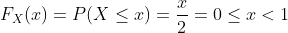 Fx() = P(X 5.2)=-=0 <1 < 1