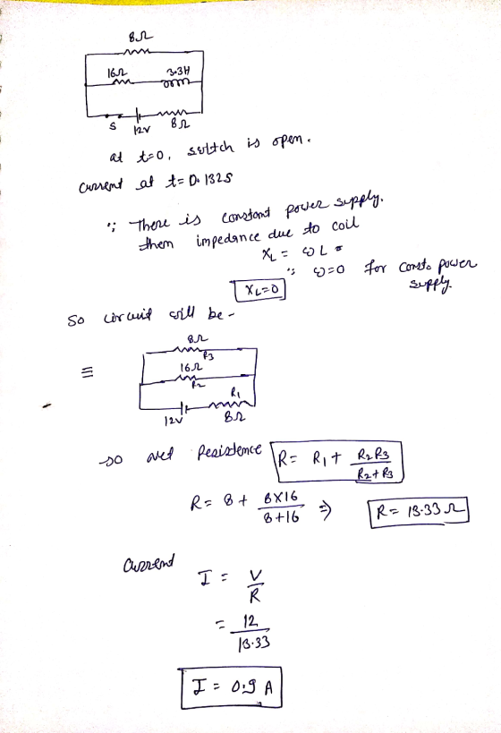 8r mam 1or 3-34 shermano at t=0, settch is opem. current at t= 0.1325 ; There them is constant power supply, impedance due to