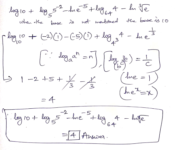 2 logio 4 -lue 3 logga en we log 5 when the base is not mentitred the bose is co 3 - log! 10+ [2)(1)-65) + log 4 he Xu [: Log
