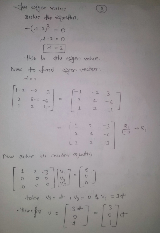 wl for eigen value solve the equation, -(1-233 d-2 = 0 d=2 this is the eigen valye. Now to find eigen vector. d=2 3. 1 3 6-2