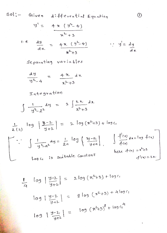 sol:- Given differential Equation y= 4 x (9²_4) :: 82 +3 ne dy = 44 (92-4) 32 +3 separating variables y= dy dre 9 y2_4 4 da