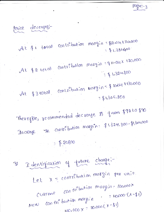 Page 1-3 Price deceasesin At $i total contribution margin = $12.0 HX1101000 - $1,394400 $11.04x 120,000 contribution margin A