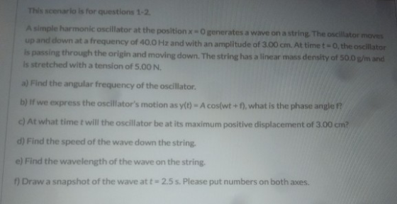 This scenario is for questions 1-2 A simple harmonic oscillator at the position x-generates a wave on a string. The oscillato