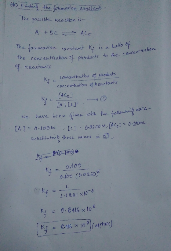 (x) Finding the formation constant - The possible reaction is- A +5c - Als concentration The formation constant ky is a hatio