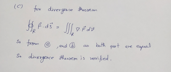 for divergence theorem de F. d3 = SS 7. F de so from @ , and b as both part are equal So divergence theorem is verified. M