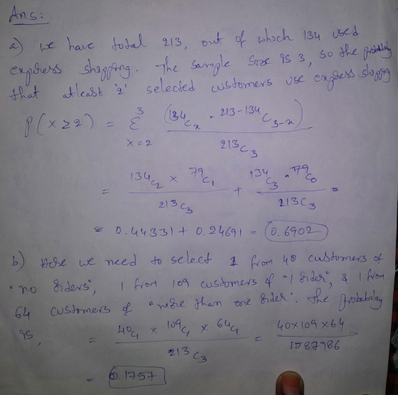 X =2 a) we have total 213, out of which 134 used express shopping. The sample Sox 983, so the probabay that atleast å selecte