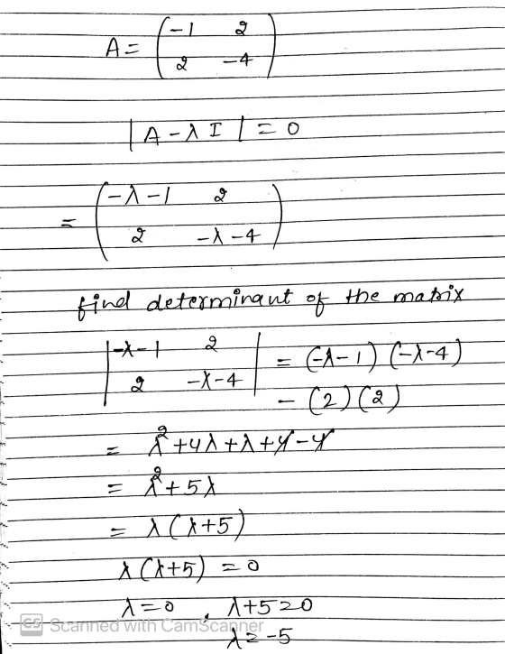 ง AE fa श -4 TA-\I TEO EX-1 2 २ --4 ir T- find determinant of the matrix -- 2 EA-1) (-/-4) -X-4 (2) (2) | +48 +A+y-y = 8+51 (