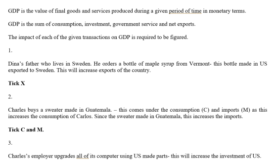 GDP is the value of final goods and services produced during a given period of time in monetary terms. GDP is the sum of cons
