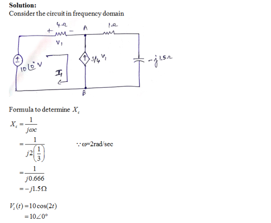 Solution: Consider the circuit in frequency domain ID Formula to determine X, 2 j0.666 V(t)-10 cos(2t 1020°