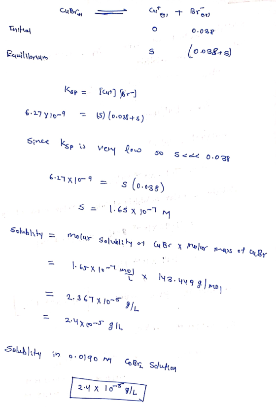 +Bre CuT CuBr O.02P O Tntal Eauilibrum (s) (0.028+s) 6.27 ylo- Sinee ksp S ee o.038 So s (o.38) 6.11X0-9 Solublity molar Solu