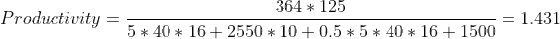364 125 Productivity 1.431 5 40 16 2550 100.5 5* 40 * 16 1500