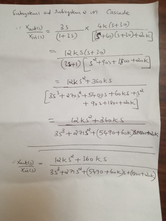 Xin(s) Subsystems and subsystem & in Cascade Xouto - 35 x 4k (5+30) E = i+25) +60) Cs+30)+2x17 = 12 ks(s+30) (35+1) 5 +9ost 1